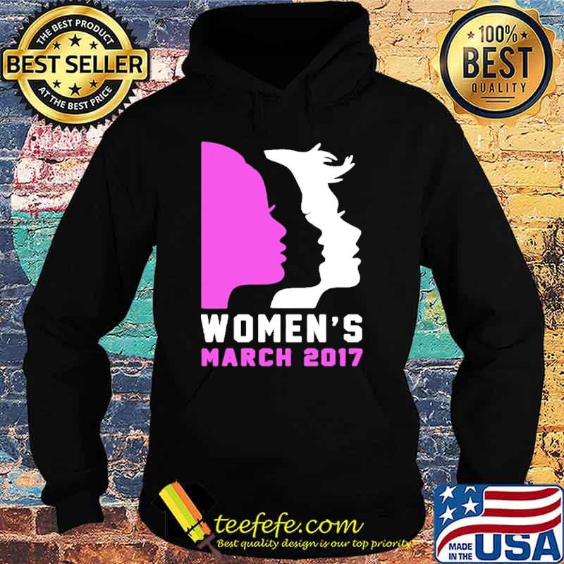 Women's March 2017 Shirt Hoodie Women's March 2017 Shirt Hoodie