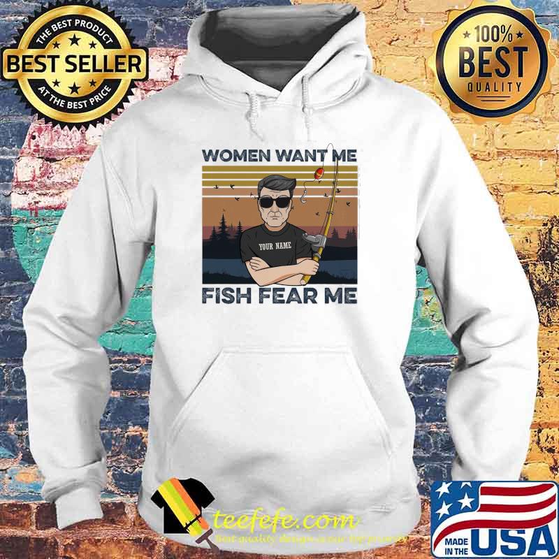 Women Want Me Fish Fear Me Vintage Shirt Hoodie Women Want Me Fish Fear Me Vintage Shirt Hoodie