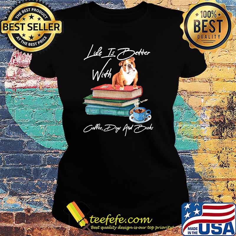 Womens Life Is Better With Dogs And Books Life Is Good T-Shirt Ladies tee Womens Life Is Better With Dogs And Books Life Is Good T-Shirt Ladies tee