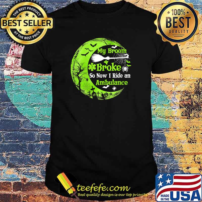Womens My Broom Broke So Now I Ride An Ambulance EMT Halloween V-Neck T-Shirt