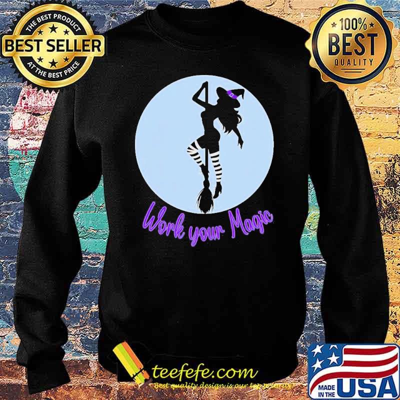 Work your magic witch s Sweater Work your magic witch s Sweater