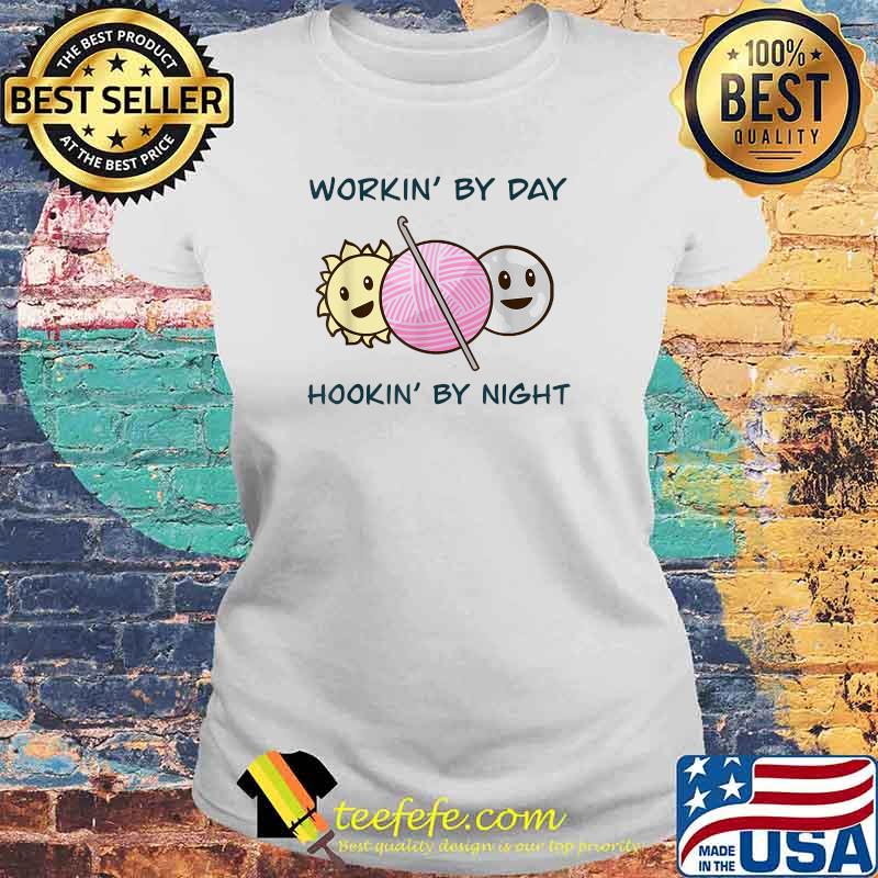 Workin By Day Hookin By Night Crochet T-Shirt Laides tee Workin By Day Hookin By Night Crochet T-Shirt Laides tee