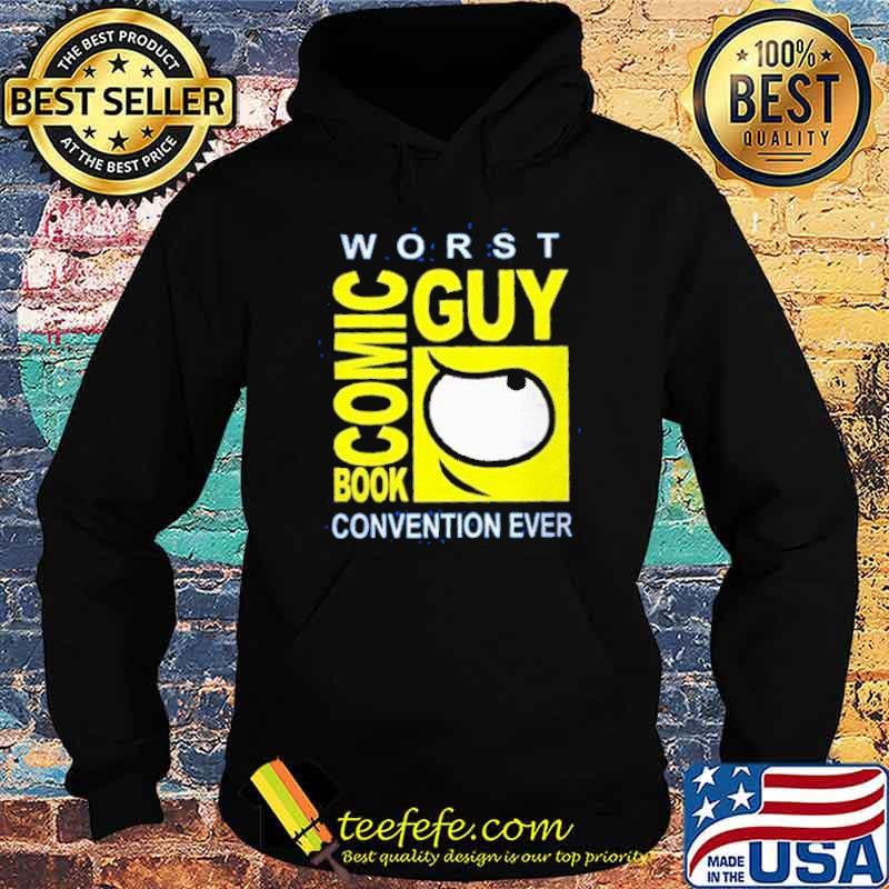 Worst Comic Book Guy Convention Ever Shirt Hoodie Worst Comic Book Guy Convention Ever Shirt Hoodie
