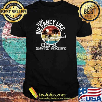 Yeah We Fancy Like Applebees On A Date Night Country Music T-Shirt