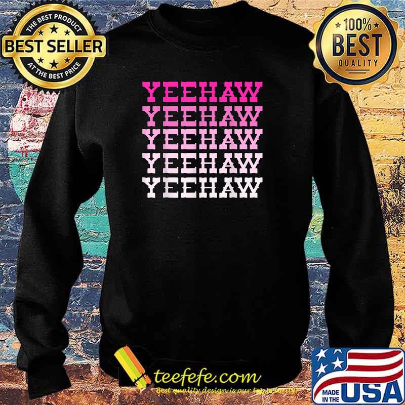 Yeehaw T-Shirt Sweater Yeehaw T-Shirt Sweater