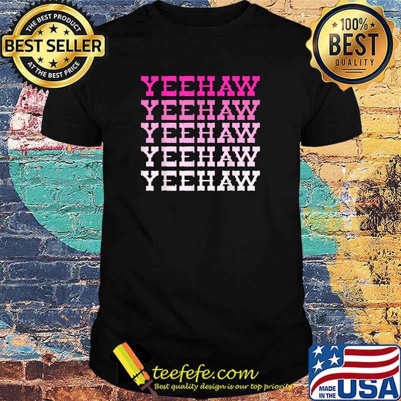 Yeehaw T-Shirt Yeehaw T-Shirt