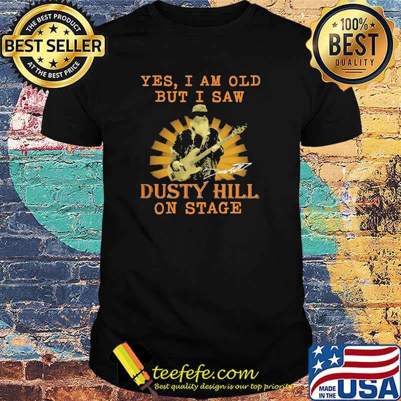 Yes I am old but I saw Dusty Hill on stage signature shirt