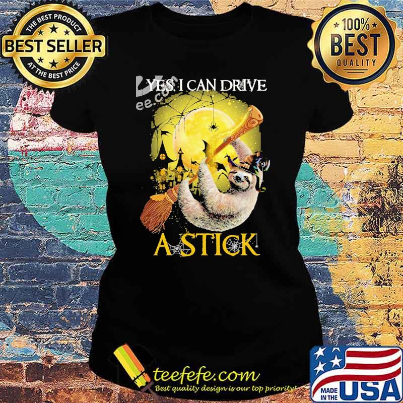 Yes I Can Drive A Stick Sloth Halloween s Ladies tee Yes I Can Drive A Stick Sloth Halloween s Ladies tee