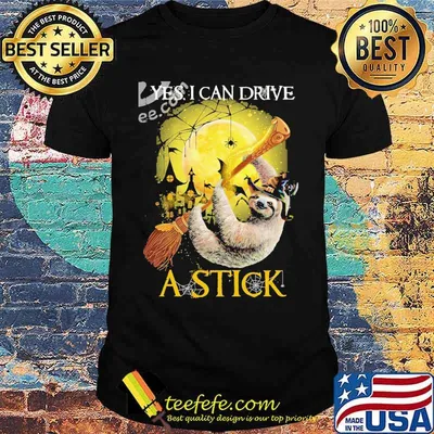 Yes I Can Drive A Stick Sloth Halloween shirt