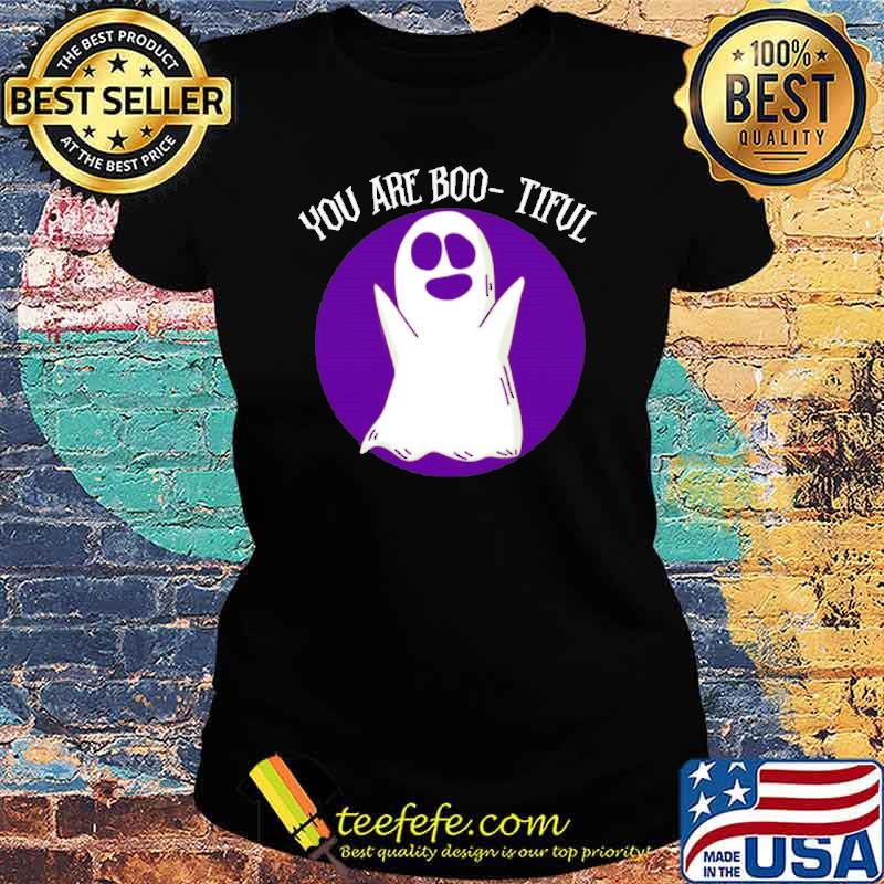 You are Bootiful Ghost Halloween s Ladies tee You are Bootiful Ghost Halloween s Ladies tee