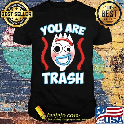 You are trash shirt