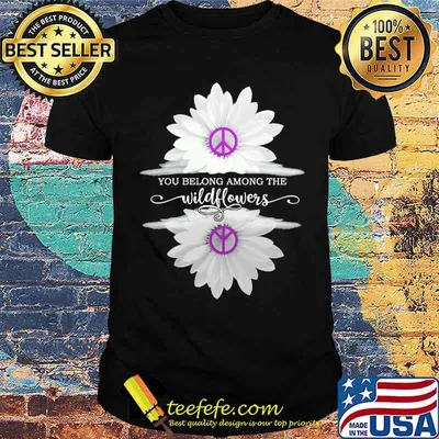You belong among the wildflower hippie shirt