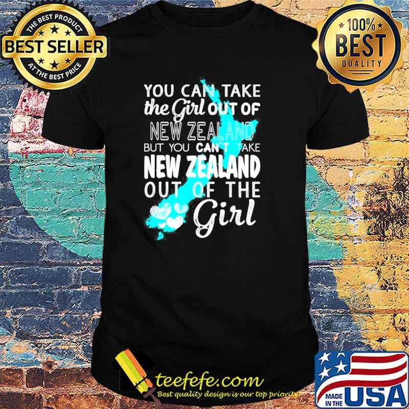 You Can Take The Girl Out Of New Zealand T-Shirt