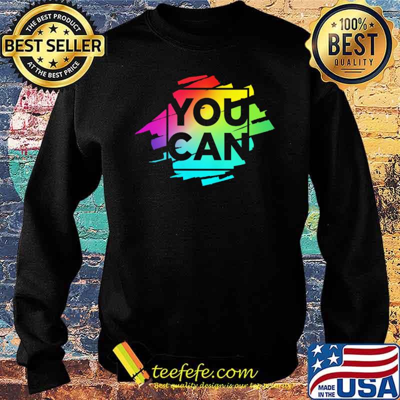 You Can Unique Multi Colors Shirt Sweater You Can Unique Multi Colors Shirt Sweater