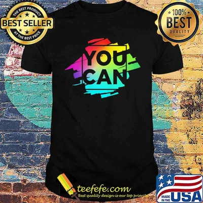 You Can Unique Multi Colors Shirt