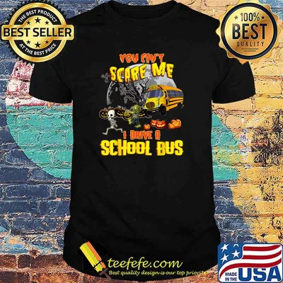 You Can’t Scare Me I Drive A School Bus Gift Moon Halloween Shirt