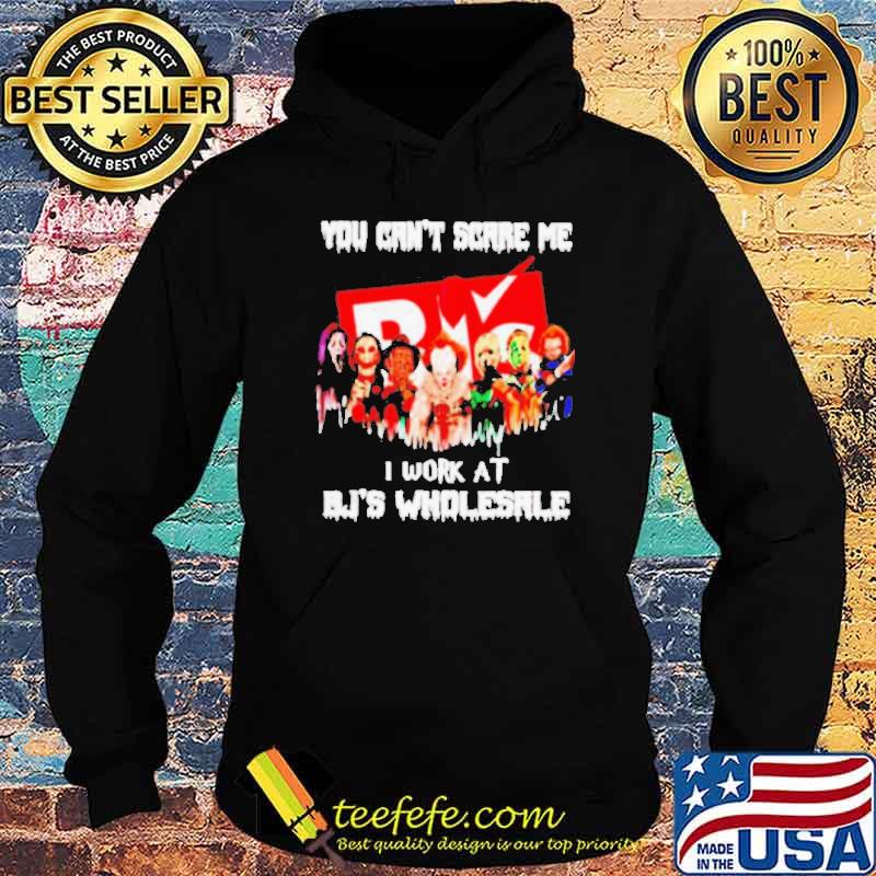 You can’t scare me I work at BJ’s Wholesale Horror Halloween s Hoodie You can’t scare me I work at BJ’s Wholesale Horror Halloween s Hoodie