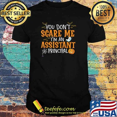 You Don't Scare Me I'm A Assistant Principal Pumpkin Halloween T-Shirt