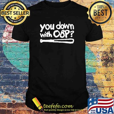 You Down With OBP Shirt