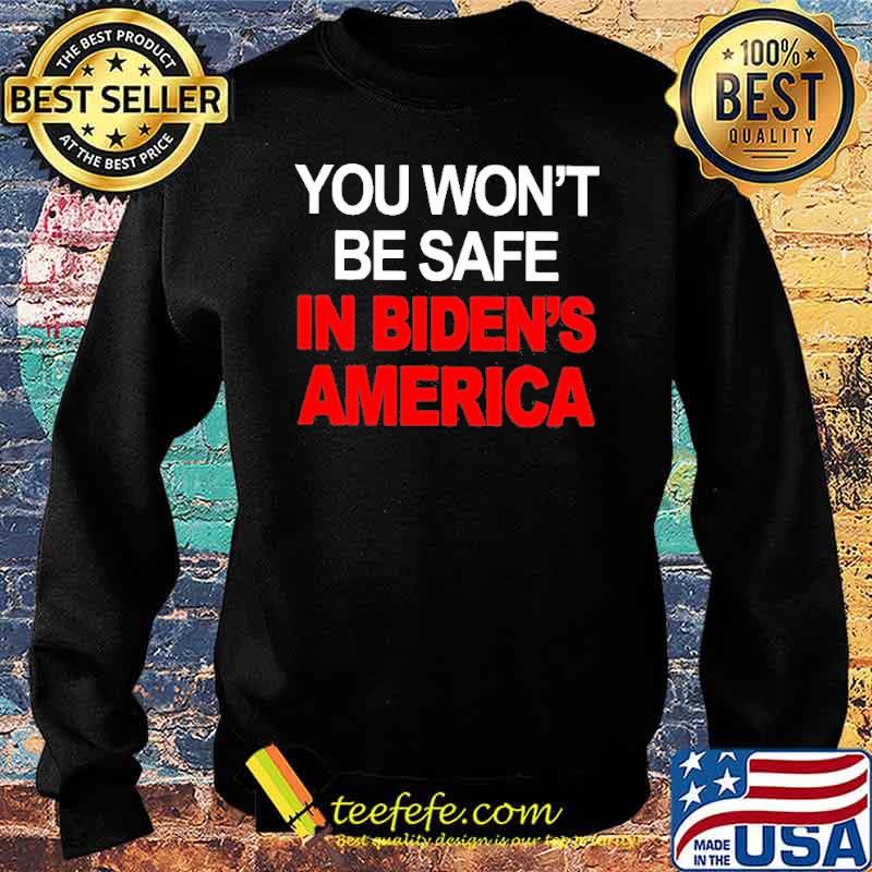 You won’t be safe in Biden’s American s Sweater You won’t be safe in Biden’s American s Sweater