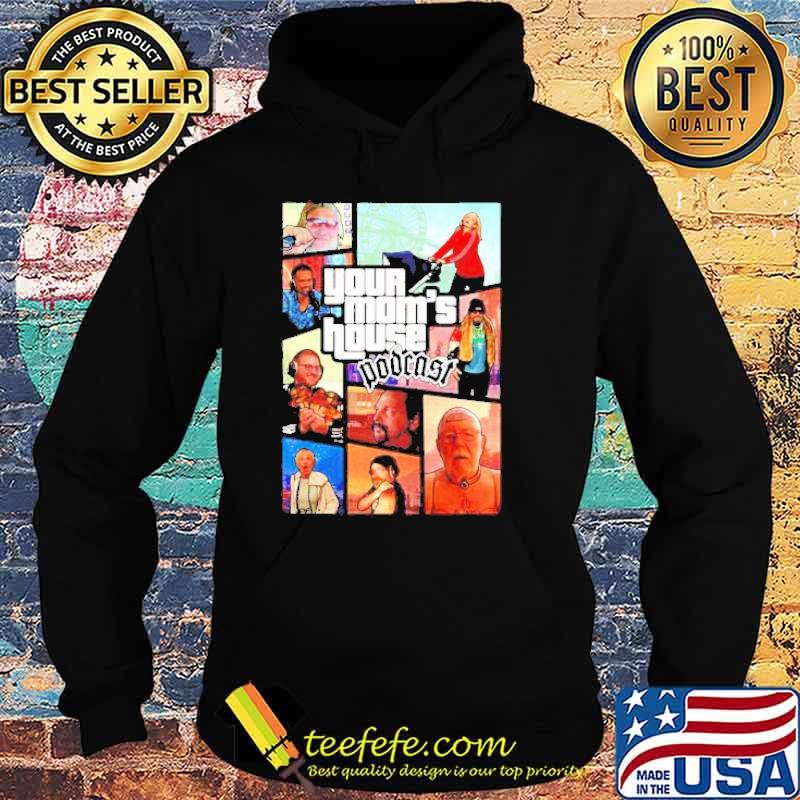 Your mom’s house Podcast Gangster s Hoodie Your mom’s house Podcast Gangster s Hoodie