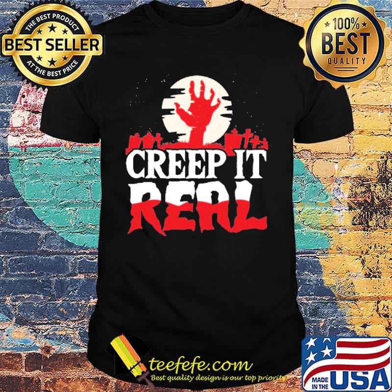 Zombie creep it real Halloween Shirt