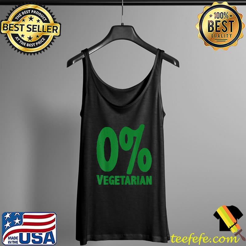 0% Vegetarian Shirt Tank Top 0% Vegetarian Shirt Tank Top