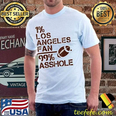1 Los Angeles Fan 99 Asshole Fun Football League Player T-Shirt