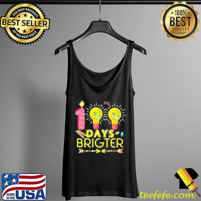 100 Days Brigter Shirt Tank Top 100 Days Brigter Shirt Tank Top