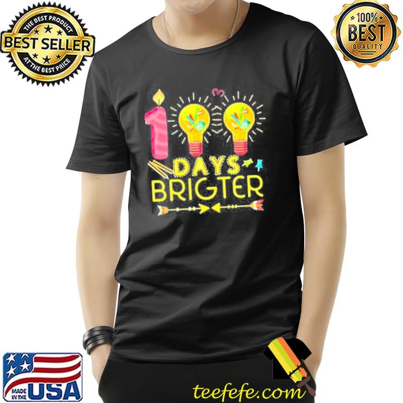100 Days Brigter Shirt Unisex 100 Days Brigter Shirt Unisex