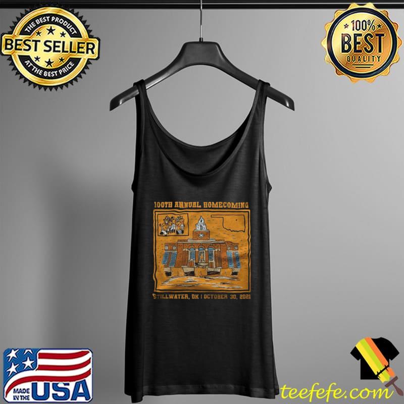100th Annual Homecoming Stillwater OK October 30 2021 Shirt Tank Top 100th Annual Homecoming Stillwater OK October 30 2021 Shirt Tank Top