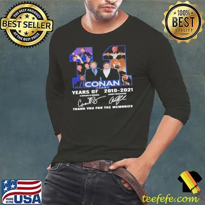 11 Conan Years Of 2010-2021 Thank You For The Memories Signature Shirt