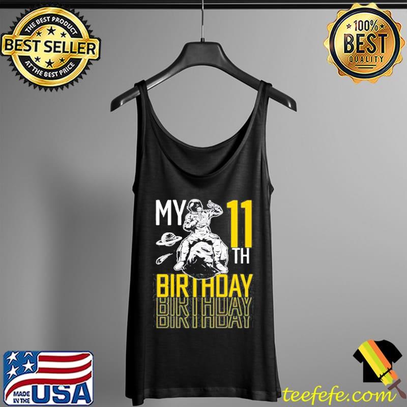 11 Year Old 11th Astronaut Birthday Space Rocket Shirt Tank Top 11 Year Old 11th Astronaut Birthday Space Rocket Shirt Tank Top