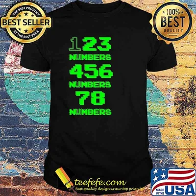 123 Numbers 456 Numbers 78 Numbers Shirt
