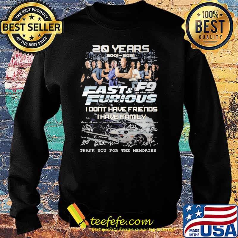 20 Years Fast And Furious F9 I Don't Have Friend I Have Family Signature Shirt Sweater 20 Years Fast And Furious F9 I Don't Have Friend I Have Family Signature Shirt Sweater
