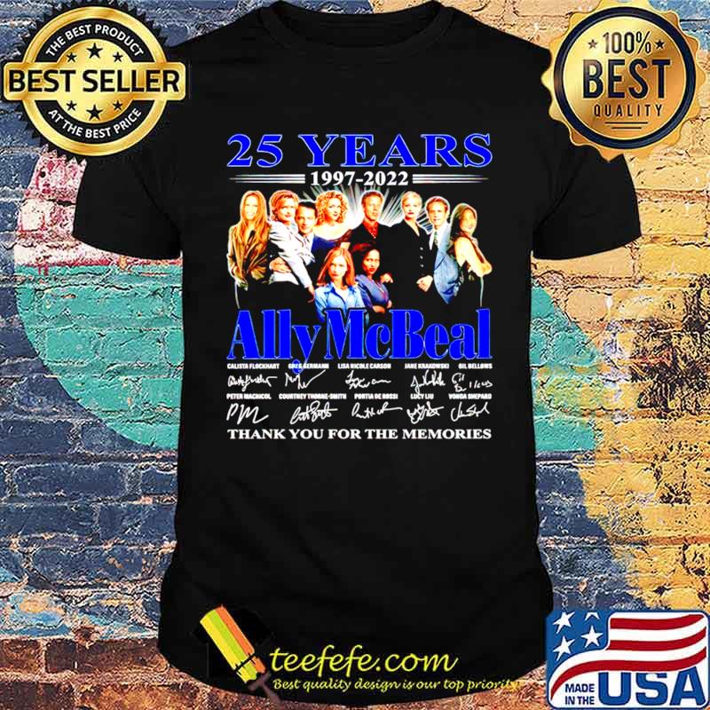 25 years 1997 2022 Ally McBeal thank you for the memories shirt