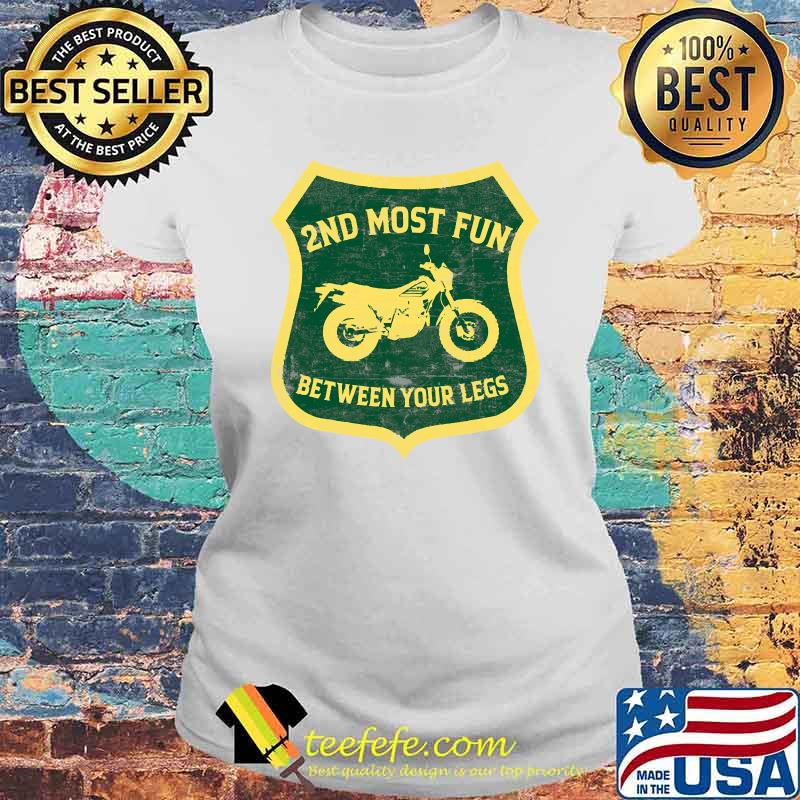 2nd Most Fun Motorcycle Between Your Legs TDUB Dual Sport T-s Laides tee 2nd Most Fun Motorcycle Between Your Legs TDUB Dual Sport T-s Laides tee