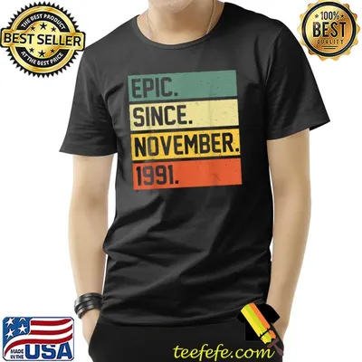 30th Birthday Gifts 30 Year Old Epic Since November 1991 T-Shirt