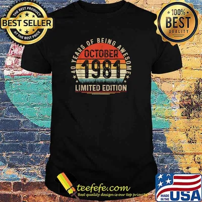 40th Birthday 40 Years Old Vintage October 1981 men women T-Shirt