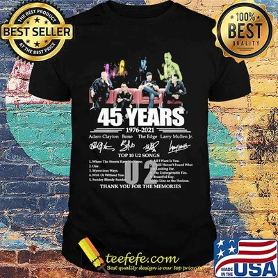 45 Years Adam Clayton Bono The Edge Larry Mullen Jr Signature Top 10 U2 Songs Shirt