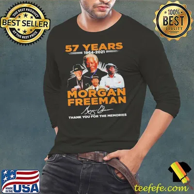 57 Years 1964 2021 Morgan Freeman Signature Thank You For The Memories Shirt