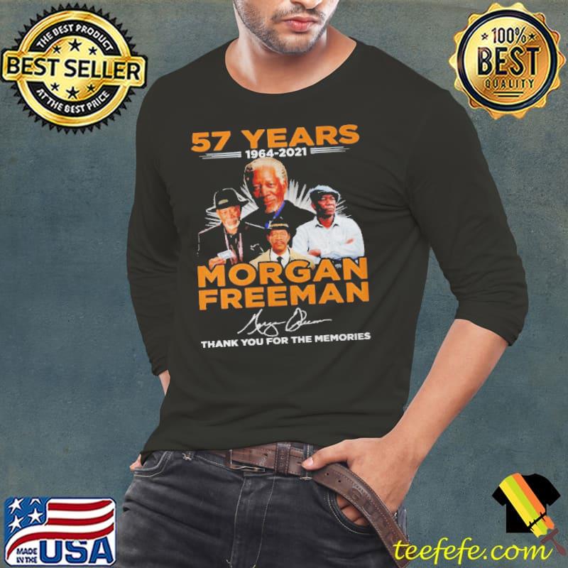 57 Years 1964 2021 Morgan Freeman Signature Thank You For The Memories Shirt