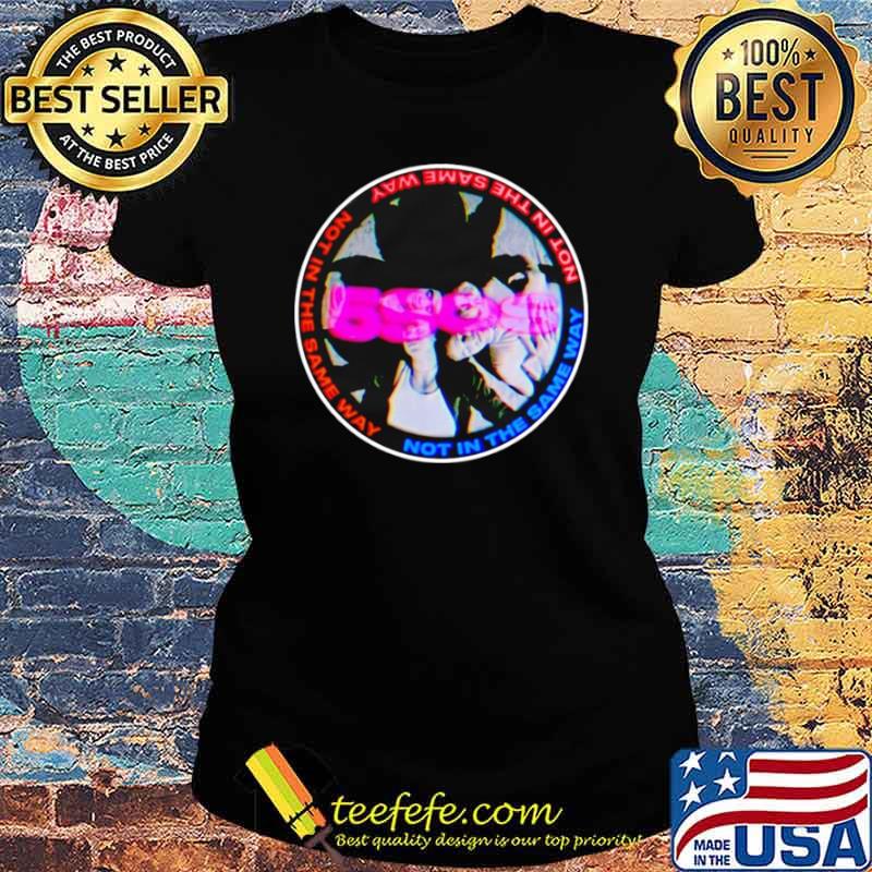 5sos not in the same way music s Ladies tee 5sos not in the same way music s Ladies tee