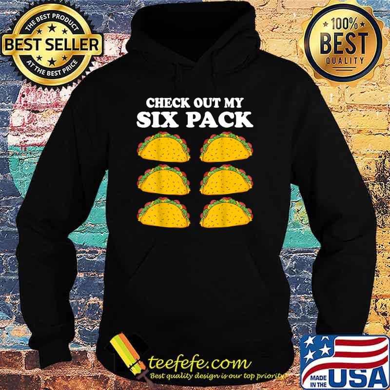 6 Pack Fitness Taco Funny Mexican Gym For Taco Lovers T-Shirt Hoodie 6 Pack Fitness Taco Funny Mexican Gym For Taco Lovers T-Shirt Hoodie