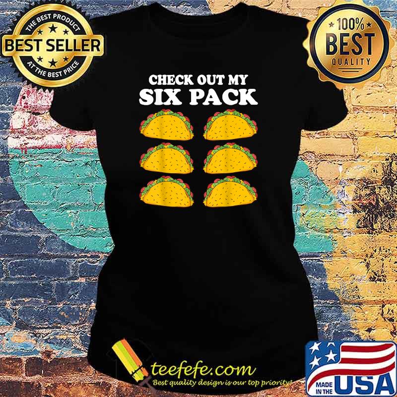 6 Pack Fitness Taco Funny Mexican Gym For Taco Lovers T-Shirt Ladies tee 6 Pack Fitness Taco Funny Mexican Gym For Taco Lovers T-Shirt Ladies tee