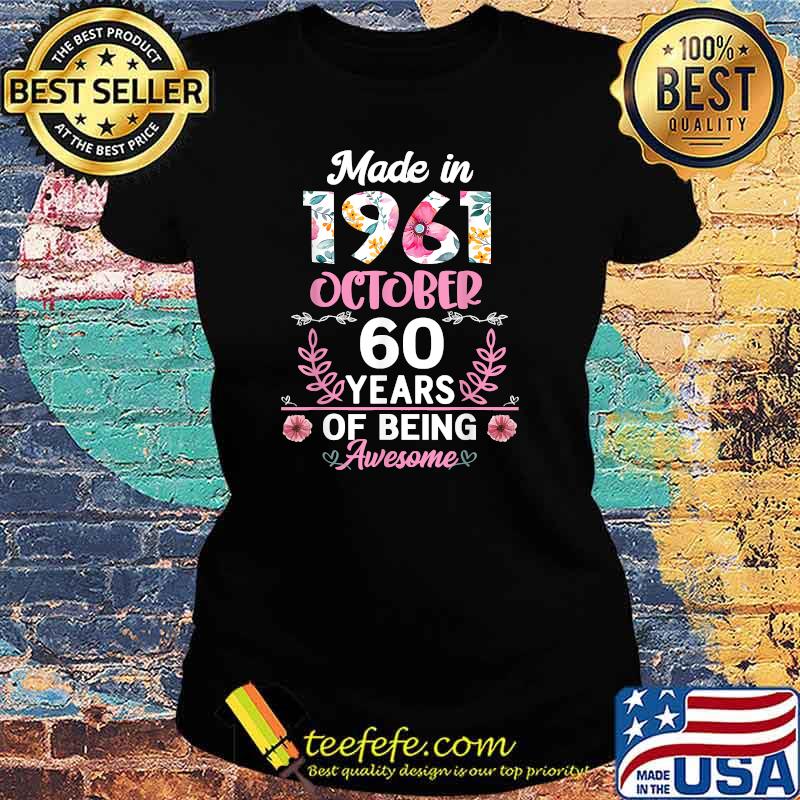 60 Years Old 60th Birthday Born in October Made in 1961 Women Girls T-Shirt Ladies tee 60 Years Old 60th Birthday Born in October Made in 1961 Women Girls T-Shirt Ladies tee