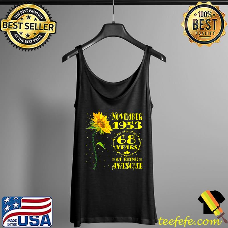68th Birthday 68 Year Old Woman Born November 1953 Sunflower T-Shirt Tank Top 68th Birthday 68 Year Old Woman Born November 1953 Sunflower T-Shirt Tank Top
