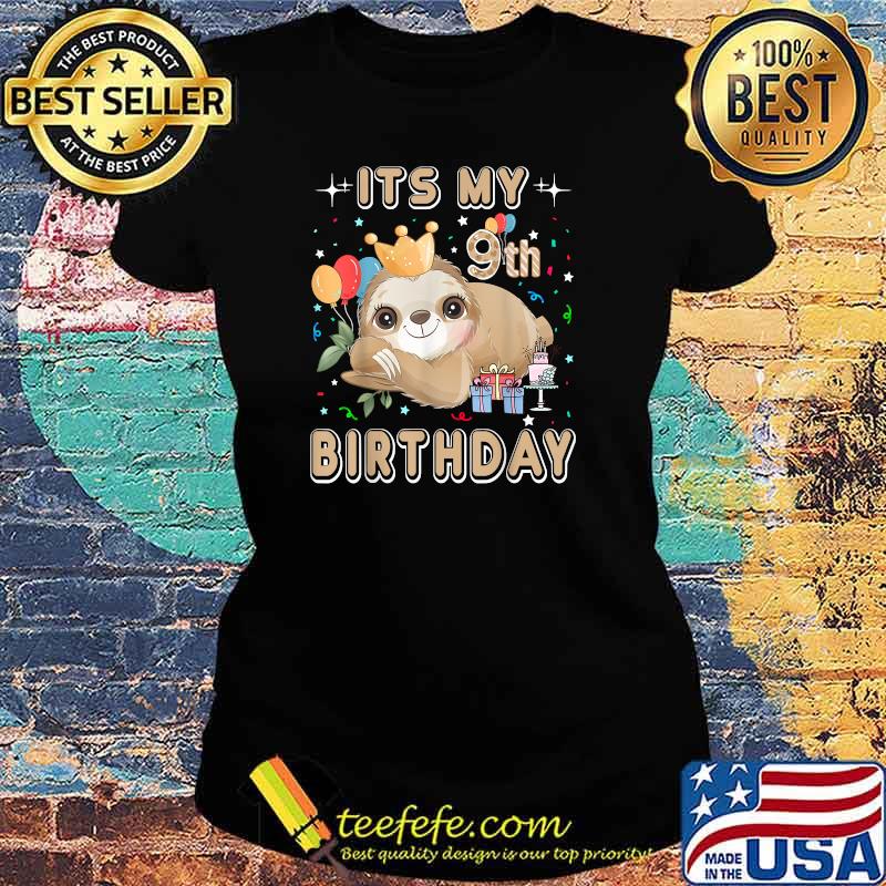 9th Birthday Sloth - Its My 9th Birthday 9 Year Old Birthday T-Shirt Ladies tee 9th Birthday Sloth - Its My 9th Birthday 9 Year Old Birthday T-Shirt Ladies tee