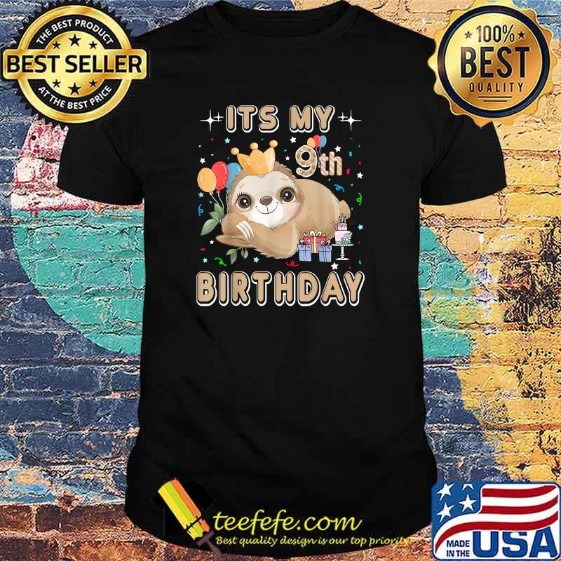 9th Birthday Sloth - Its My 9th Birthday 9 Year Old Birthday T-Shirt