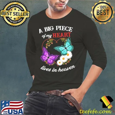 A Big Piece Of My Heart Lives In Heave Shirt